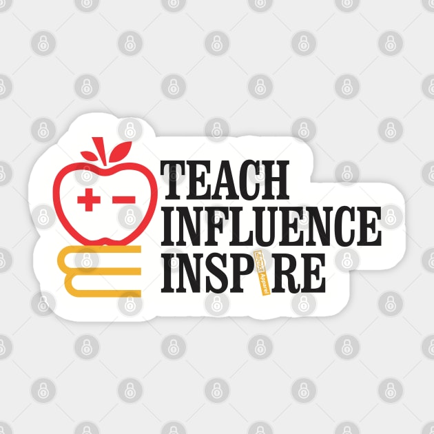 Teach Influence Inspire Sticker by DistinctApparel